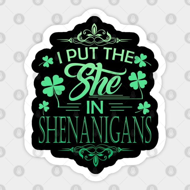 I Put The She In Shenanigans St Patrick's Day Sticker by chibi.kid